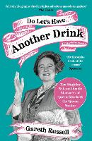 Book Cover for Do Let’s Have Another Drink by Gareth Russell