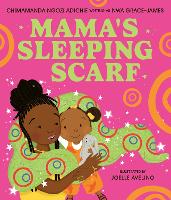 Book Cover for Mama’s Sleeping Scarf by Chimamanda Ngozi Adichie