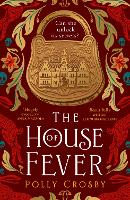 Book Cover for The House of Fever by Polly Crosby