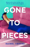 Book Cover for Gone to Pieces by Rachel Cosyns