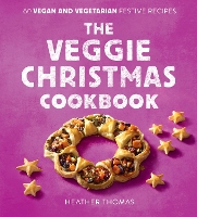 Book Cover for The Veggie Christmas Cookbook by Heather Thomas