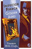 Book Cover for Inspector French: Golden Ashes by Freeman Wills Crofts