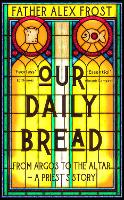 Book Cover for Our Daily Bread by Father Alex Frost, Alastair Campbell