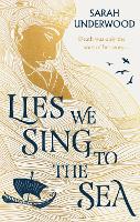 Book Cover for Lies We Sing to the Sea by Sarah Underwood