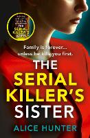 Book Cover for The Serial Killer’s Sister by Alice Hunter