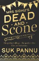 Book Cover for Mrs Sidhu’s ‘Dead and Scone’ by Suk Pannu