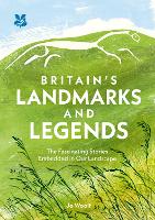 Book Cover for Britain’s Landmarks and Legends by Jo Woolf, National Trust Books