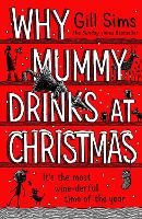 Book Cover for Why Mummy Drinks at Christmas by Gill Sims