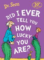 Book Cover for Did I Ever Tell You How Lucky You Are? by Dr. Seuss