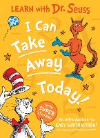 Book Cover for I Can Take Away Today by Dr. Seuss