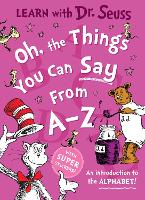 Book Cover for Oh, The Things You Can Say From A-Z by Dr. Seuss