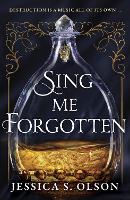 Book Cover for Sing Me Forgotten by Jessica S. Olson