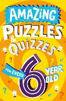 Book Cover for Amazing Puzzles and Quizzes for Every 6 Year Old by Clive Gifford