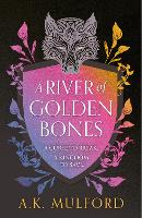 Book Cover for A River of Golden Bones by A.K. Mulford