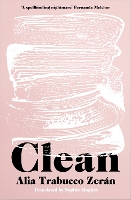 Book Cover for Clean by Alia Trabucco Zerán