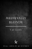 Book Cover for Medievally Blonde by Cait Jacobs