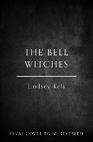 Book Cover for The Bell Witches by Lindsey Kelk