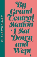 Book Cover for By Grand Central Station I Sat Down and Wept by Elizabeth Smart