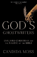 Book Cover for God’s Ghostwriters by Candida Moss