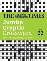 Book Cover for The Times Jumbo Cryptic Crossword Book 22 by The Times Mind Games, Richard Rogan