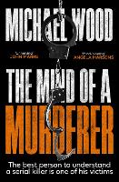 Book Cover for The Mind of a Murderer by Michael Wood