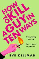 Book Cover for How to Kill a Guy in Ten Ways by Eve Kellman