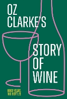 Book Cover for Oz Clarke’s Story of Wine by Oz Clarke