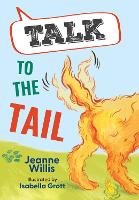Book Cover for Talk to the Tail by Jeanne Willis