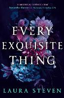 Book Cover for Every Exquisite Thing by Laura Steven