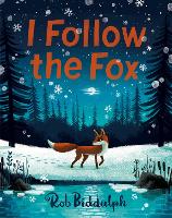 Book Cover for I Follow the Fox by Rob Biddulph