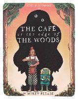 Book Cover for The Café at the Edge of the Woods by Mikey Please