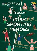 Book Cover for The Book of Irish Sporting Heroes by Adrian Russell