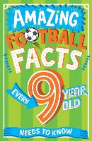 Book Cover for Amazing Football Facts Every 9 Year Old Needs to Know by Caroline Rowlands