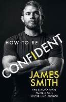 Book Cover for How to Be Confident by James Smith