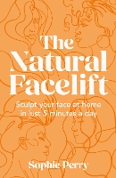 Book Cover for The Natural Facelift by Sophie Perry