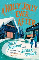 Book Cover for A Holly Jolly Ever After by Julie Murphy, Sierra Simone