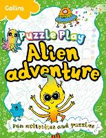 Book Cover for Puzzle Play Alien Adventure by Kia Marie Hunt, Collins Kids