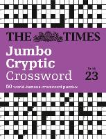 Book Cover for The Times Jumbo Cryptic Crossword Book 23 by The Times Mind Games, Richard Rogan