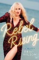 Book Cover for Rebel Rising by Rebel Wilson