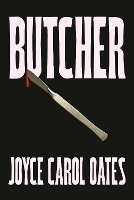 Book Cover for Butcher by Joyce Carol Oates