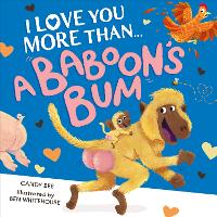 Book Cover for I Love You More Than a Baboon’s Bum by Candy Bee