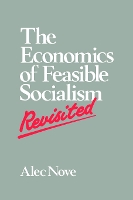 Book Cover for The Economics of Feasible Socialism Revisited by Alec Nove