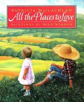 Book Cover for All the Places to Love by Patricia MacLachlan