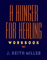 Book Cover for A Hunger for Healing Workbook by Keith Miller