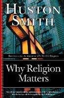 Book Cover for Why Religion Matters by Huston Smith