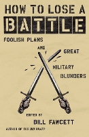 Book Cover for How to Lose a Battle by Bill Fawcett
