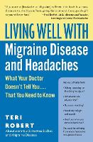 Book Cover for Living Well with Migraine Disease and Headaches by Teri Robert