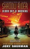 Book Cover for Shadow Rider: Blood Sky at Morning by Jory Sherman