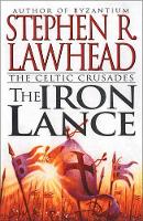 Book Cover for The Iron Lance by Stephen Lawhead