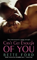 Book Cover for Can't Get Enough of You by Bette Ford